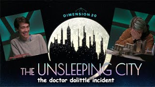 Dimension 20 The Doctor Dolittle Incident [upl. by Kryska823]