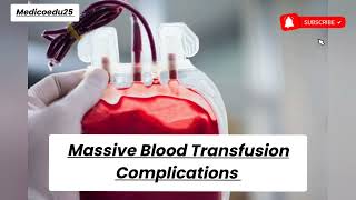 बड़े पैमाने पर ब्लड चढ़ाने से क्या क्या जटिलता आते है  Massive Transfusion Complications [upl. by Rebel]