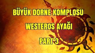 Doranın İnanılmaz Planı  Büyük Dorne Komplosu Westeros Ayağı Part 3 [upl. by Biddie]