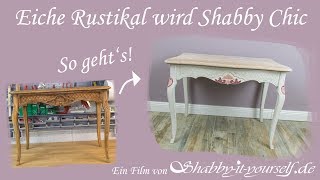 Eiche Rustikal in Shabby Chic Möbel verwandeln [upl. by Attlee]