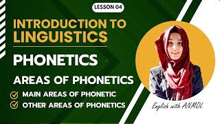 INTRODUCTION TO LINGUISTICS   PHONETICS   LESSON 04 [upl. by Aiekam487]