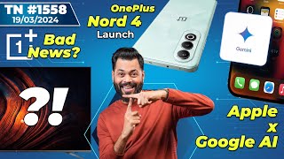 OnePlus Nord 4 Launch Apple x Google AI OnePlus Bad News Galaxy M55 Coming New iPadsTTN1558 [upl. by Bravar]