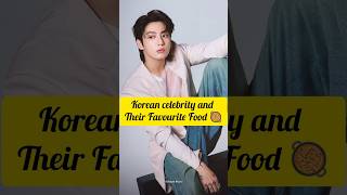 Korean celebrity and their favourite foods kdramajongkookrmjin jhopesonghyekyofypfpptrend [upl. by Egief56]