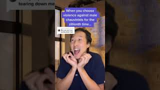 When You Choose Violence Against Male Chauvinists ichooseviolence [upl. by Piane510]