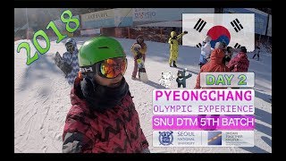 PYEONGCHANG 2018 OLYMPIC EXPERIENCE  DAY 2  DTM SNU 5th batch [upl. by Ttemme]