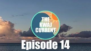 The Kwaj Current  Episode 14 [upl. by Norym]