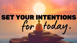 Morning Meditation Set Your Intention for Today [upl. by Ardied967]