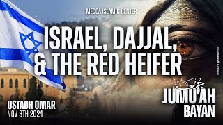 Israel Dajjal and the Red Heifer  Ustadh Omar  Mecca Islamic Center [upl. by Rednasxela]