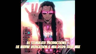 DJ Stimulate Productions  Lil Wayne Dedication 5 mix 2024 Trap Mix [upl. by Aem]