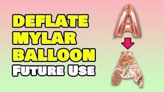 How to Deflate Mylar or Foil Balloon for FUTURE USE [upl. by Sabir]