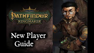 Pathfinder Kingmaker  New Player Guide [upl. by Tterag993]