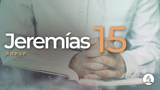 Jeremías 15  Reavivados Por Su Palabra  RPSP [upl. by Johann]