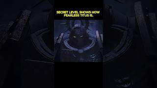 Secret Level Titus is Fearless warhammer40ktacticus warhammer40kofficial warhammer40k shorts [upl. by Lombardy]