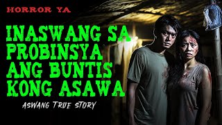 INASWANG SA PROBINSYA ANG BUNTIS KONG ASAWA  Aswang True Story [upl. by Gaeta488]