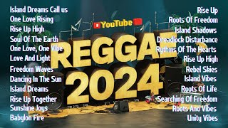 REGGAE SONG 2024  NEW REGGAE MUSIC 2024  RELAXING ROAD TRIP REGGAE SONGS [upl. by Legir]