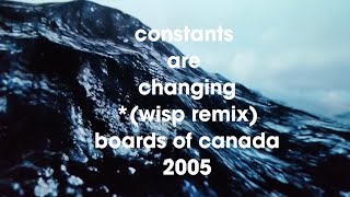 boards of canada  constants are changing wisp remix [upl. by Ahsilrac]