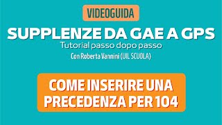 Supplenze da GaE e GPS come inserire precedenza per 104 guida passo dopo passo [upl. by Arodal]