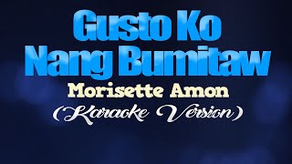 GUSTO KO NANG BUMITAW  Morissette Amon CoversPH KARAOKE VERSION [upl. by Nivlem]