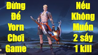 Đừng để Yorn chơi game nếu bạn không muốn bị bốc hơi sau 2 lần bắn của anh ấy [upl. by Aniratac]