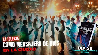 La Iglesia como mensajera de Dios en la ciudad  DÍA 25 DE AYUNO Y ORACIÓN POR LA ARGENTINA [upl. by Freeland]