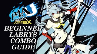 P4AU 25 Beginner Labrys Combos [upl. by Elbertine542]