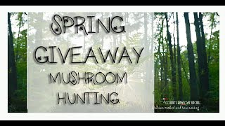 NEW SPRING GIVEAWAY  mushroom hunting  Connies RAWsome kitchen [upl. by Ettenej]