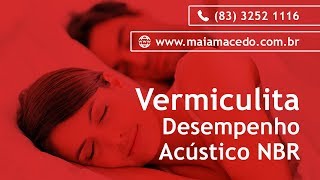 Vermiculita Desempenho Acustico NBR  Maia Macedo 83 3252 1116 [upl. by Adanama]