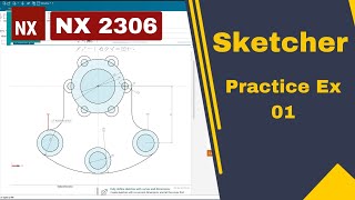 Siemens NX2306  Sketch Example 1 with constraints and Dimensioning for beginners [upl. by Parry]