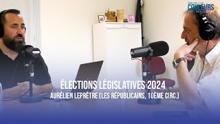 Élections Législatives 2024  Aurélien Leprêtre Les Républicains 10ème circ [upl. by Violette927]