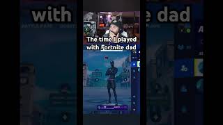 The time I played with Fortnite dad [upl. by Shiekh]