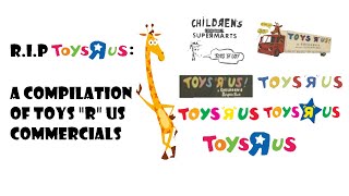 RIP Toys quotRquot Us A Compilation of Toys quotRquot Us Commercials [upl. by Marcelline]