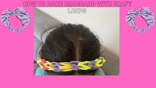 How To Make Headband With Craft loops headband craftloops [upl. by Nottirb]