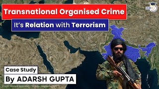 Transnational Organised Crime and It’s relation with terrorism  Case Study By Adarsh Gupta [upl. by Burack]