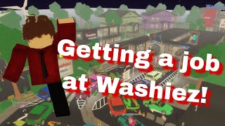 Getting A Job At Washiez  Roblox [upl. by Eilagam]