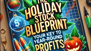 The Holy Grail to Stock Trading THE HOLIDAY STOCK BLUEPRINT [upl. by Janeen931]