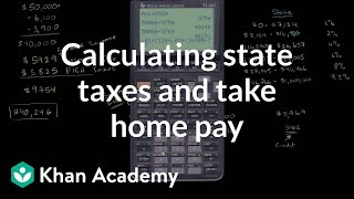 Calculating state taxes and take home pay  Taxes  Finance amp Capital Markets  Khan Academy [upl. by Hintze]