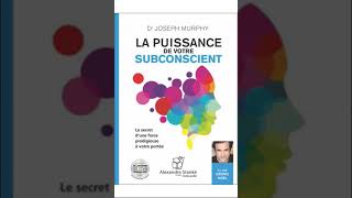 Dr Joseph Murphy  La puissance de votre subconscient  Livre Audio  développement personnel [upl. by Zilevi37]