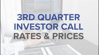 3rd Quarter Investor Call Rates and Prices [upl. by Dong]