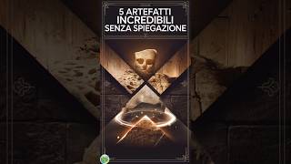 5 Artefatti Archeologici Incredibili che Sfuggono a Ogni Spiegazione [upl. by Skier]