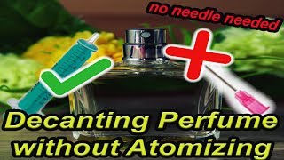 Decanting Fragrances without atomizing  100 ml in less than 5 minutes  The ultimate method [upl. by Randie]