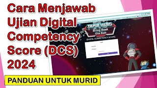 Cara Menjawab Ujian Digital Competency Score DCS 2024  Panduan untuk Murid [upl. by Gaither]