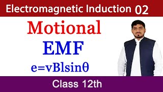 Motional EMF  Electromagnetic Induction  Chapter 15  Physics  Class 12th  Mubashar Ahmad [upl. by Neela]