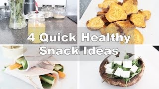 4 Quick amp Healthy Snack Ideas [upl. by Miner]