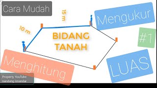 Cara Tepat Mengukur Bidang Tanah amp Menghitung LUAS Bidang Tanah 1 bidang datar [upl. by Lodge]