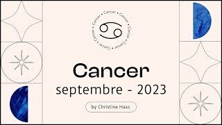 Horoscope Cancer ♋️ Septembre 2023 📝 par Christine Haas [upl. by Feeney]