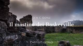 Il mastino dei Baskerville di Arthur Conan Doyle  Capitolo 8 di 15 [upl. by Lonne]