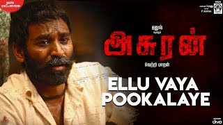 Asuran  Ellu Vaya Pookalaye Video Song  Dhanush  Vetri Maaran  G V Prakash  Kalaippuli S Thanu [upl. by Ahsilrac]