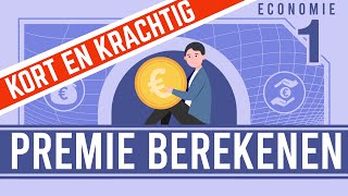 ECONOMIE KORT amp KRACHTIG PREMIE BEREKENEN [upl. by Jenilee]