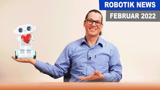 Robotik News Februar 2022  Werner Hampel  Der Roboterkanal [upl. by Aniaz233]