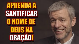 Aprenda a Santificar o nome de Deus na Oração Paul Washer [upl. by Palocz72]